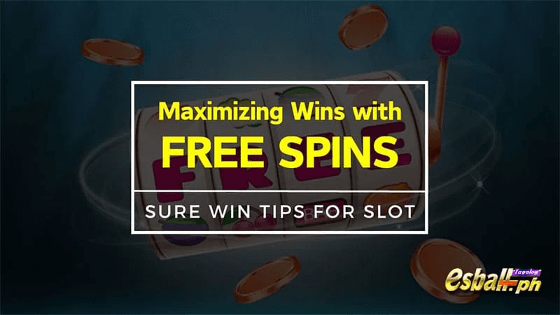Maximizing Wins with Free Spins: Sure Win Tips for Slot